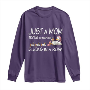 Funny Duck Mom Long Sleeve Shirt Just A Mom Trying To Keep Her Ducks In A Row TS14 Purple Print Your Wear