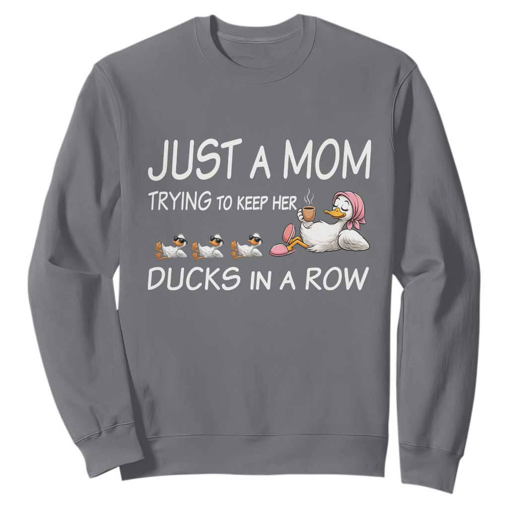 Funny Duck Mom Sweatshirt Just A Mom Trying To Keep Her Ducks In A Row TS14 Charcoal Print Your Wear
