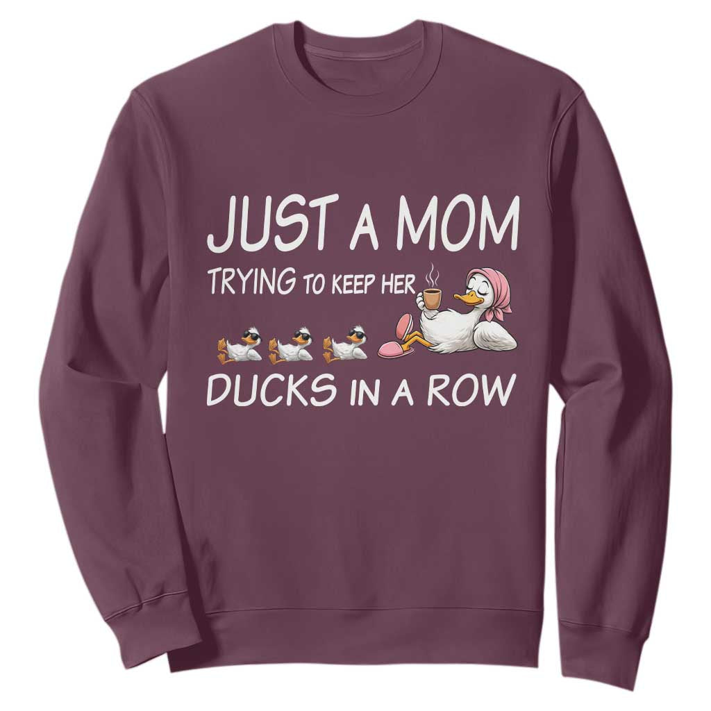 Funny Duck Mom Sweatshirt Just A Mom Trying To Keep Her Ducks In A Row TS14 Maroon Print Your Wear