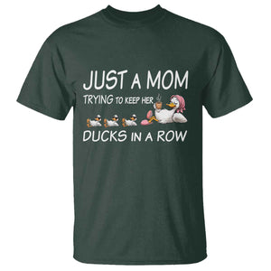 Funny Duck Mom T Shirt Just A Mom Trying To Keep Her Ducks In A Row TS14 Dark Forest Green Print Your Wear