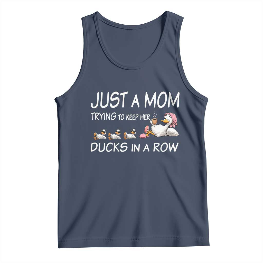 Funny Duck Mom Tank Top Just A Mom Trying To Keep Her Ducks In A Row TS14 Navy Print Your Wear