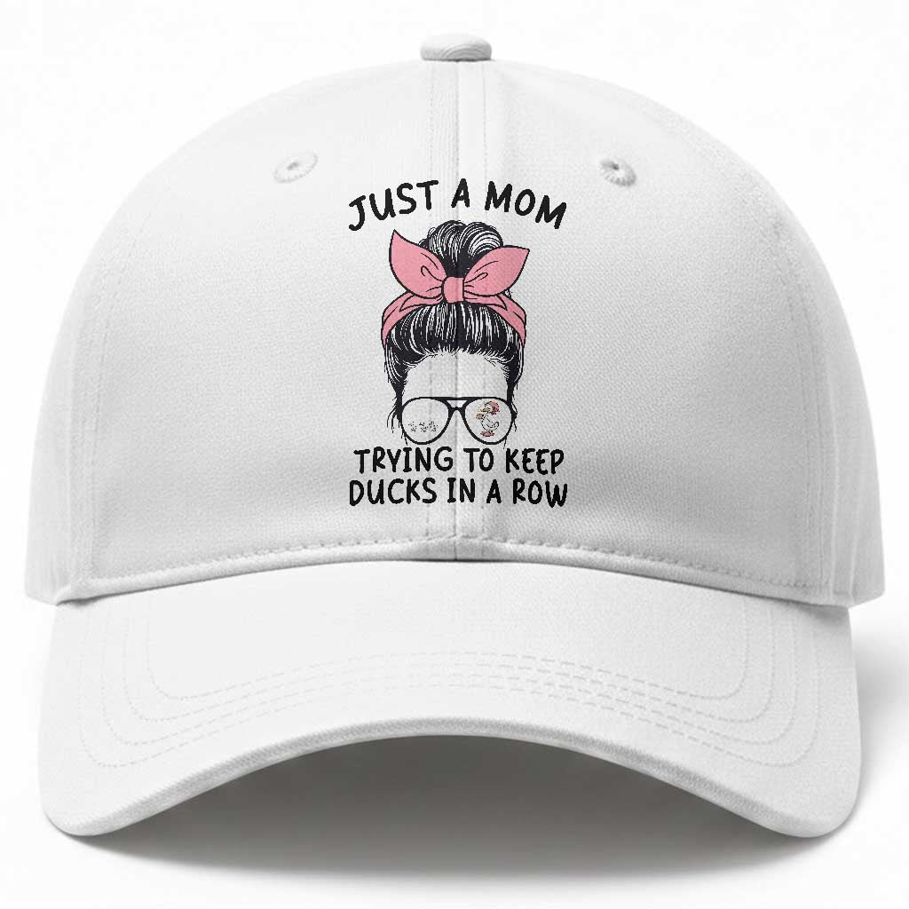 Just A Mom Trying To Keep Her Ducks In A Row Baseball Cap Funny Duck Mom Messy Hair Bun Moms Life TS14 Print Your Wear