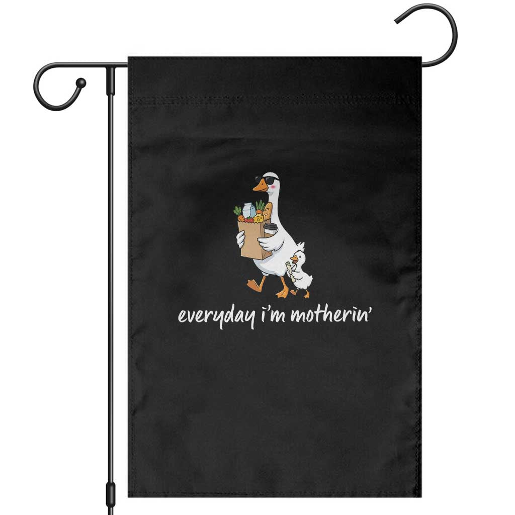 Everyday I'm Motherin Garden Flag Funny Goose Mom TS14 Black Print Your Wear