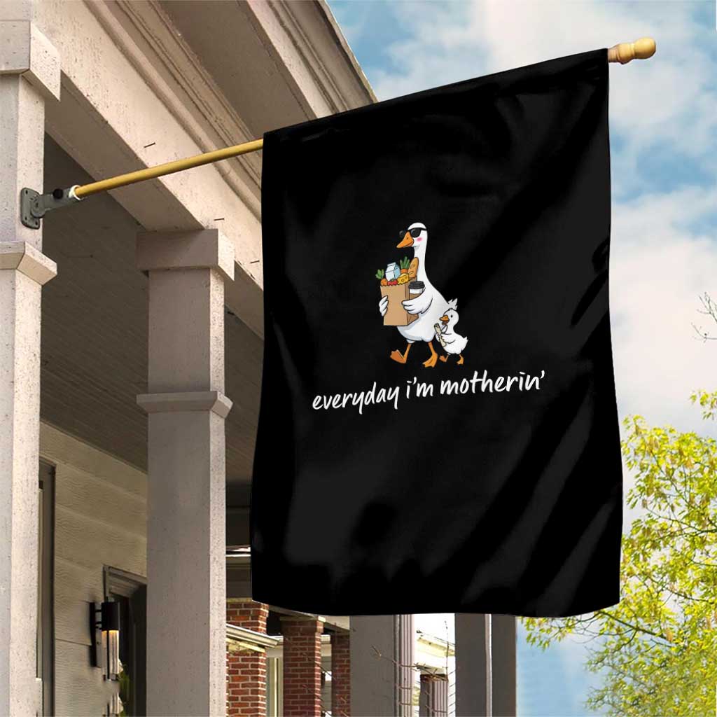 Everyday I'm Motherin Garden Flag Funny Goose Mom TS14 Print Your Wear
