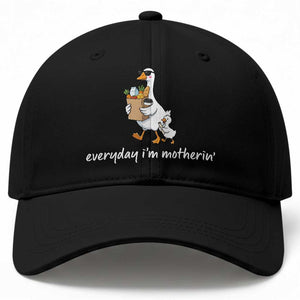 Everyday I'm Motherin Baseball Cap Funny Goose Mom TS14 Print Your Wear