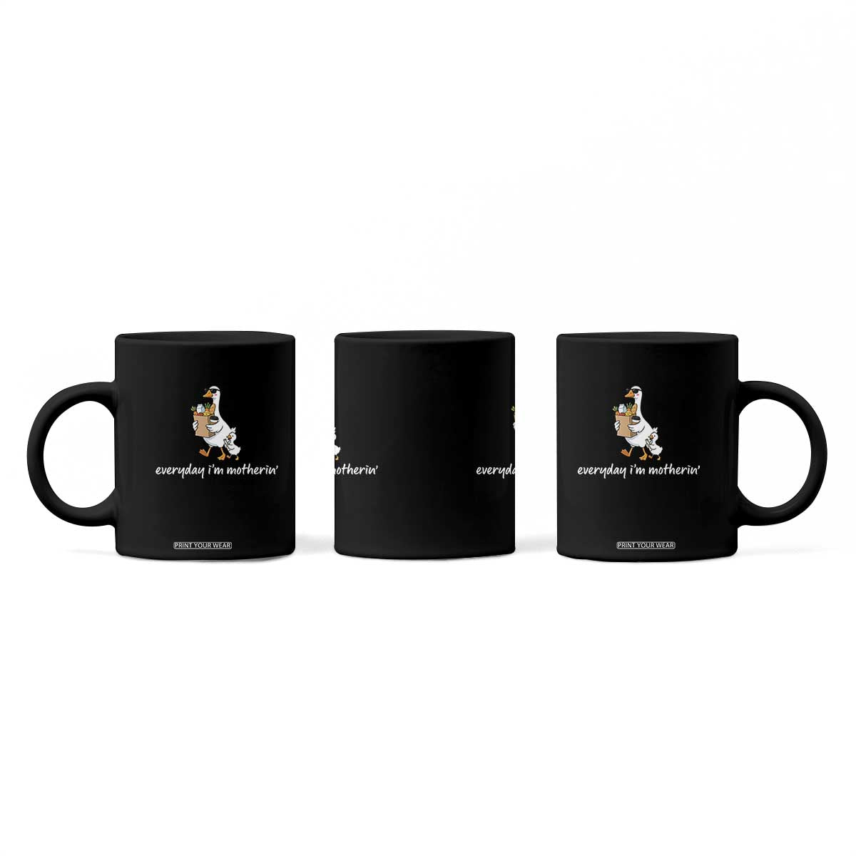 Everyday I'm Motherin Coffee Mug Funny Goose Mom TS14 Print Your Wear