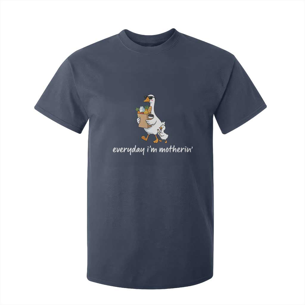 Everyday I'm Motherin T Shirt For Kid Funny Goose Mom TS14 Navy Print Your Wear