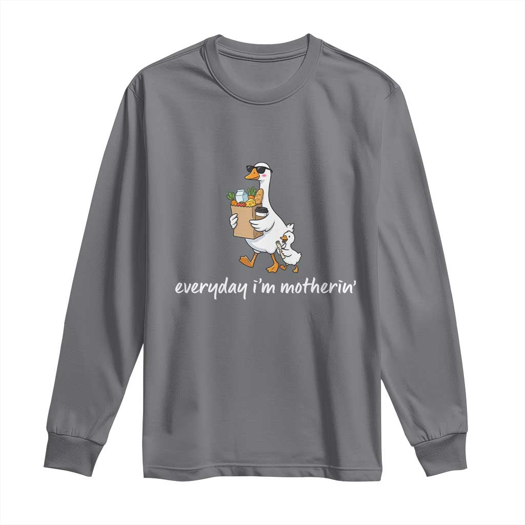 Everyday I'm Motherin Long Sleeve Shirt Funny Goose Mom TS14 Charcoal Print Your Wear