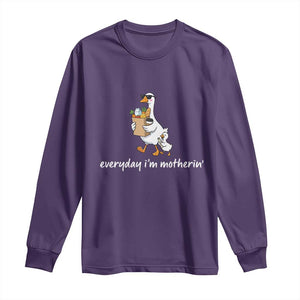 Everyday I'm Motherin Long Sleeve Shirt Funny Goose Mom TS14 Purple Print Your Wear