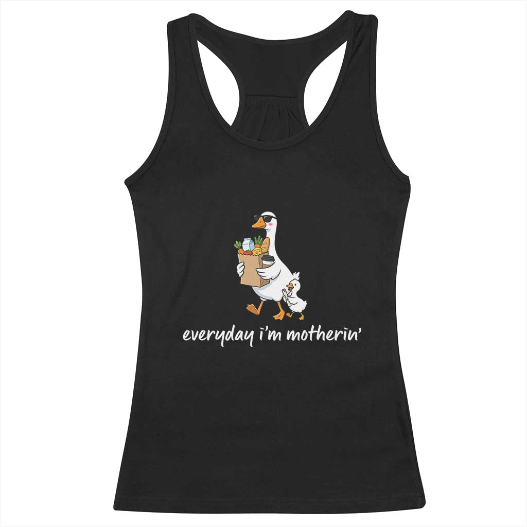 Everyday I'm Motherin Racerback Tank Top Funny Goose Mom TS14 Black Print Your Wear