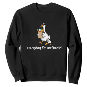 Everyday I'm Motherin Sweatshirt Funny Goose Mom TS14 Black Print Your Wear