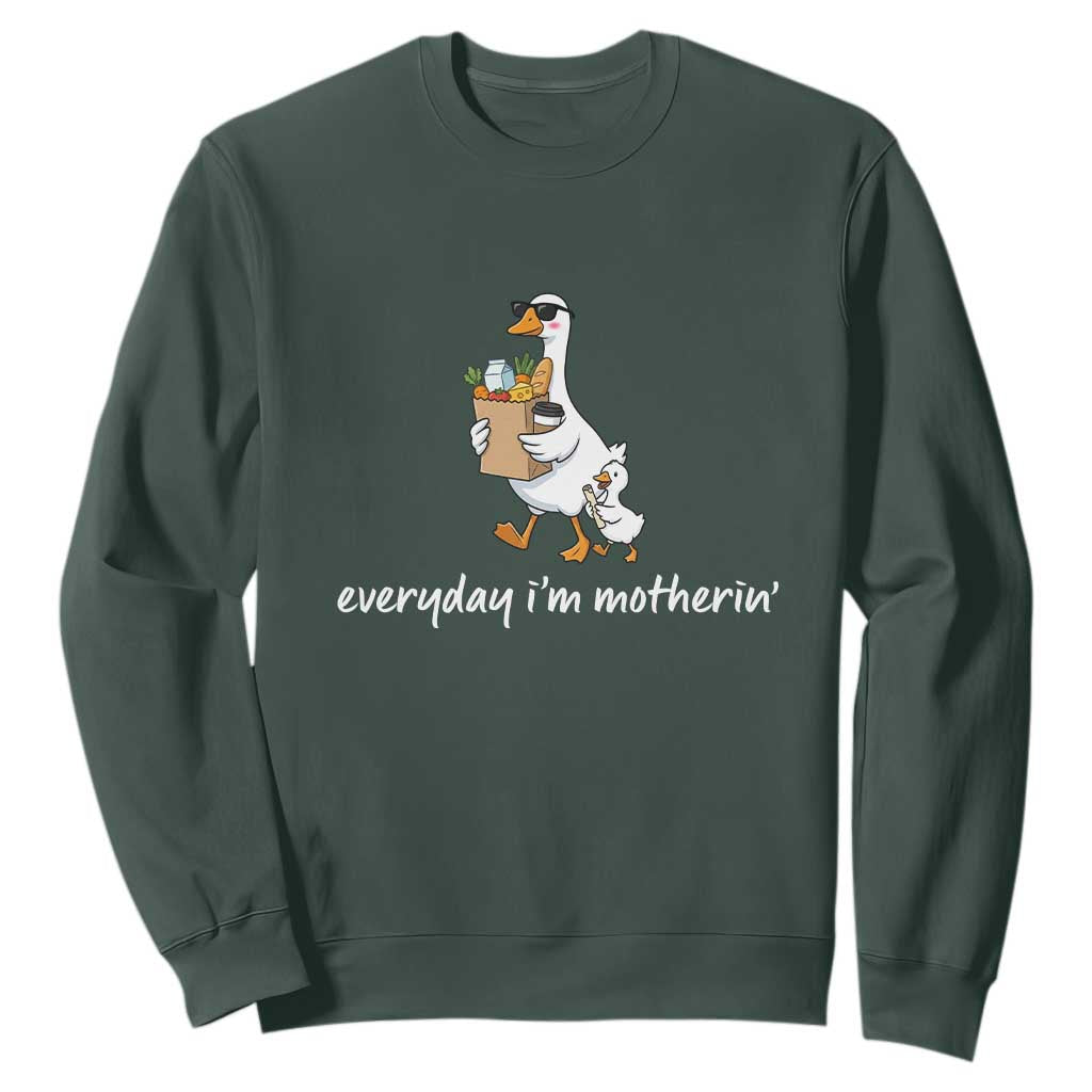 Everyday I'm Motherin Sweatshirt Funny Goose Mom TS14 Dark Forest Green Print Your Wear