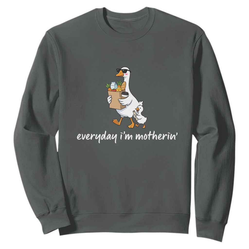 Everyday I'm Motherin Sweatshirt Funny Goose Mom TS14 Dark Heather Print Your Wear