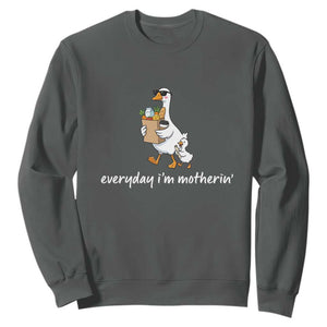 Everyday I'm Motherin Sweatshirt Funny Goose Mom TS14 Dark Heather Print Your Wear