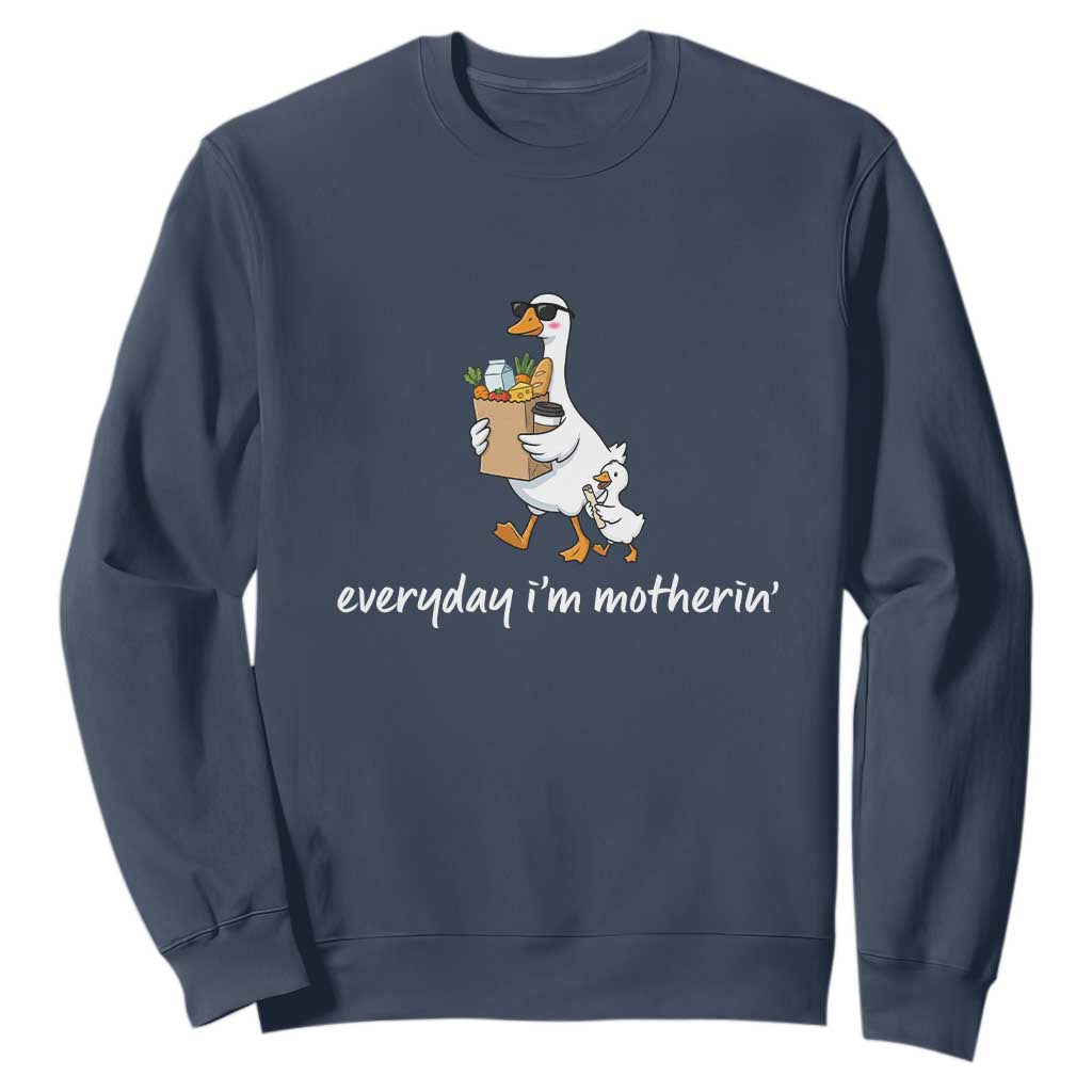 Everyday I'm Motherin Sweatshirt Funny Goose Mom TS14 Navy Print Your Wear