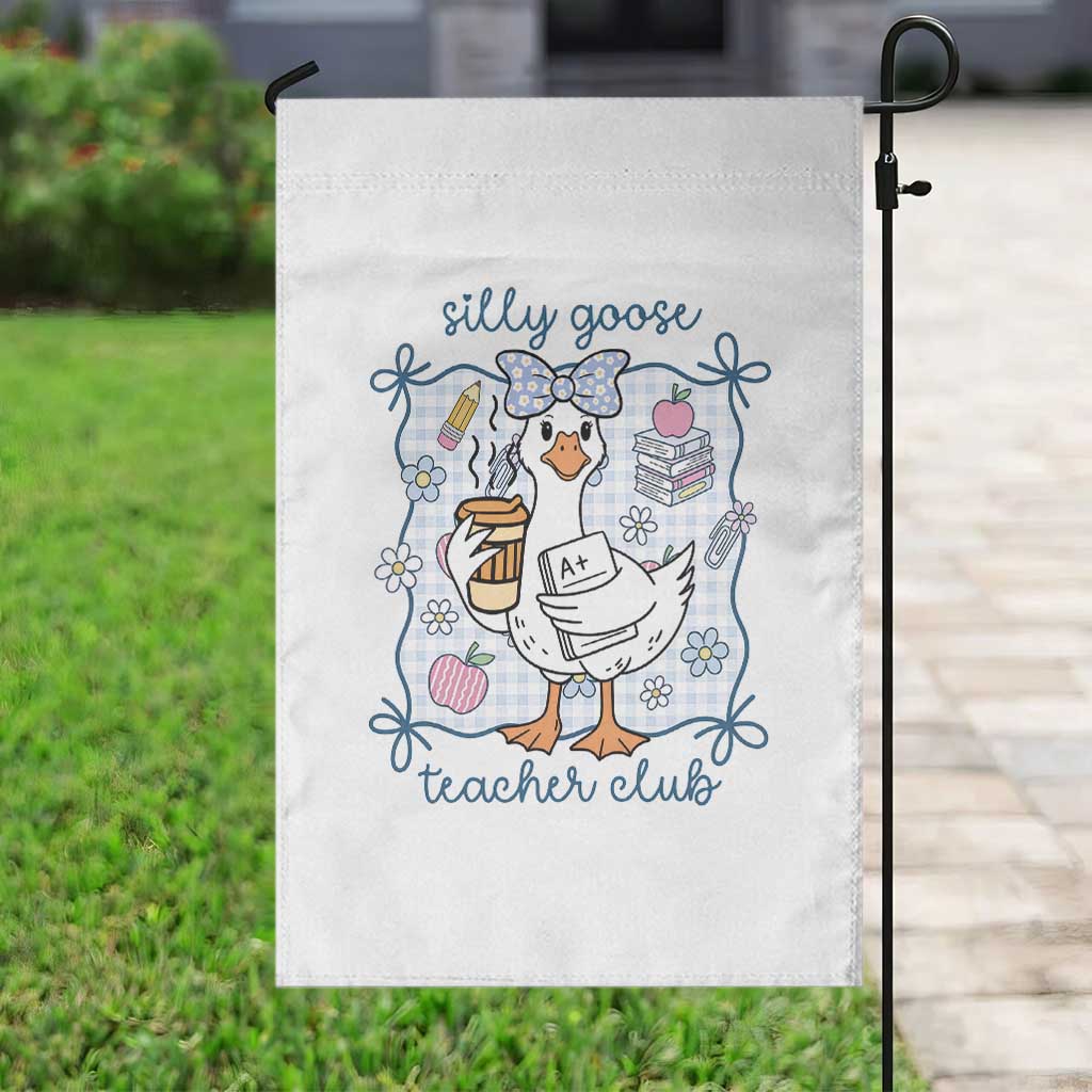 Silly Goose Teacher Club Garden Flag Funny Back to School First Day TS14 Print Your Wear