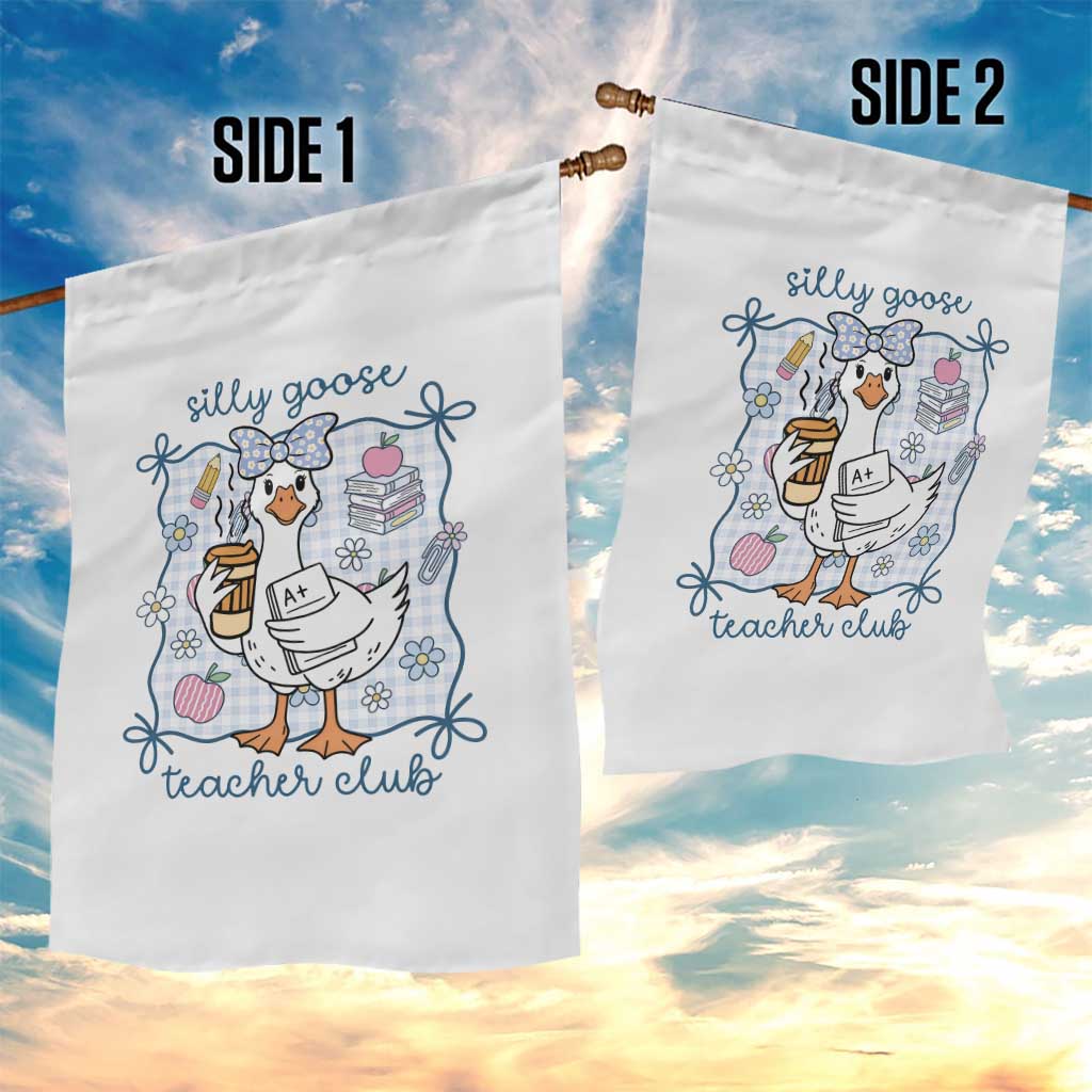 Silly Goose Teacher Club Garden Flag Funny Back to School First Day TS14 Print Your Wear