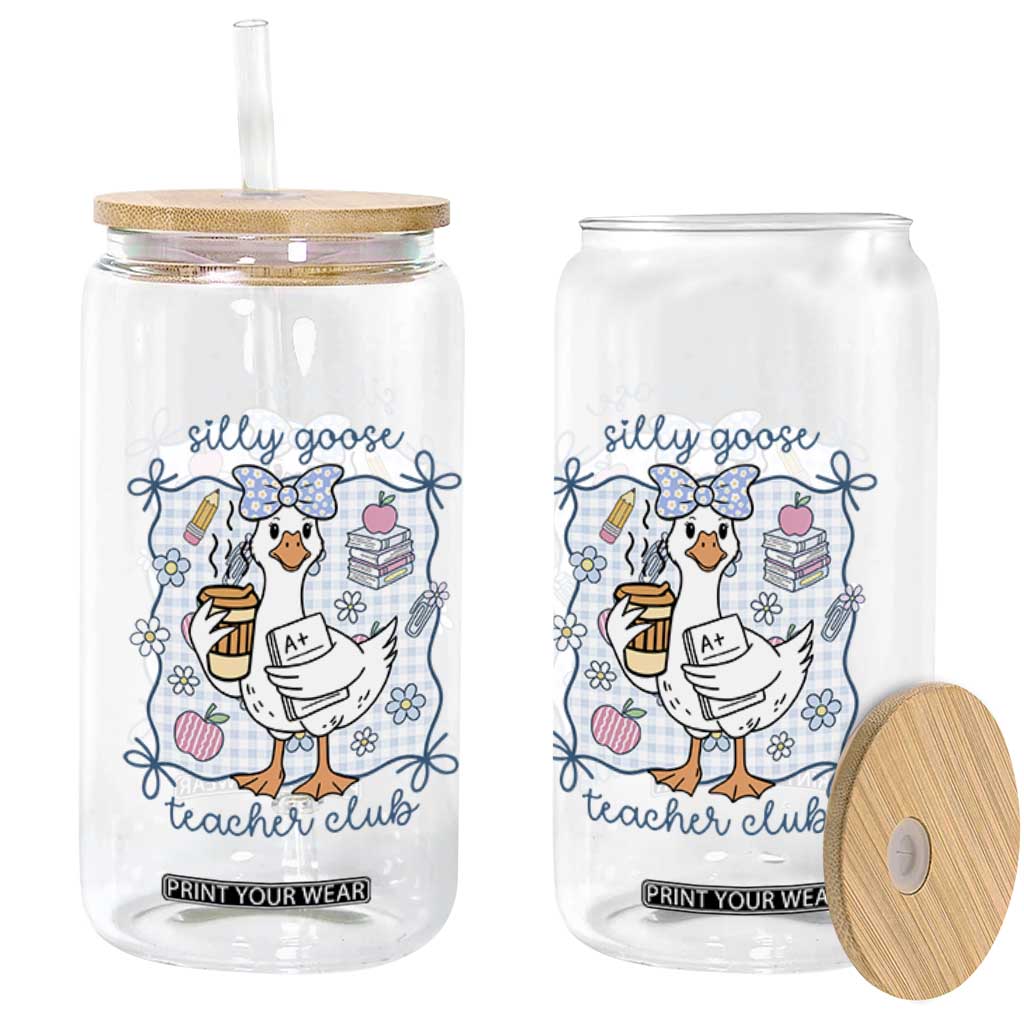 Silly Goose Teacher Club Glass Can Funny Back to School First Day TS14 Print Your Wear
