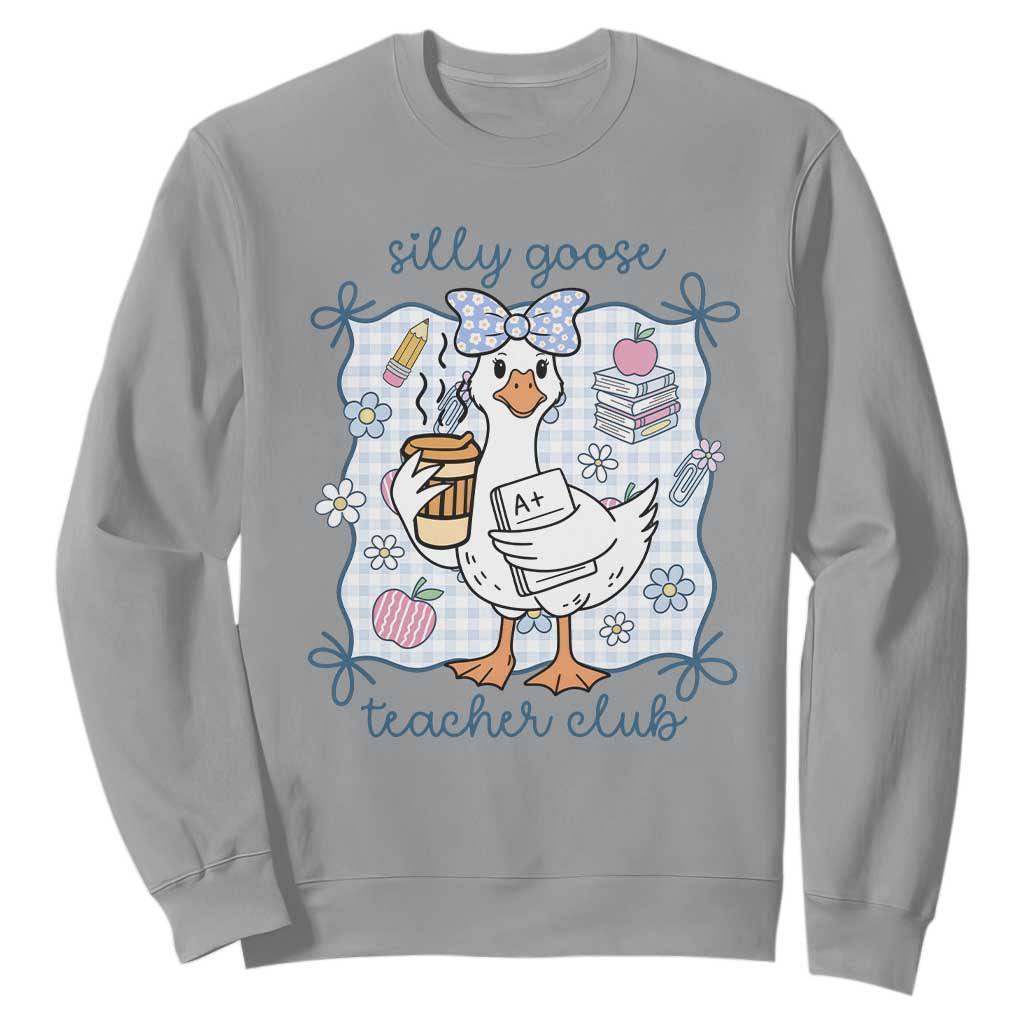 Silly Goose Teacher Club Sweatshirt Funny Back to School First Day TS14 Sport Gray Print Your Wear