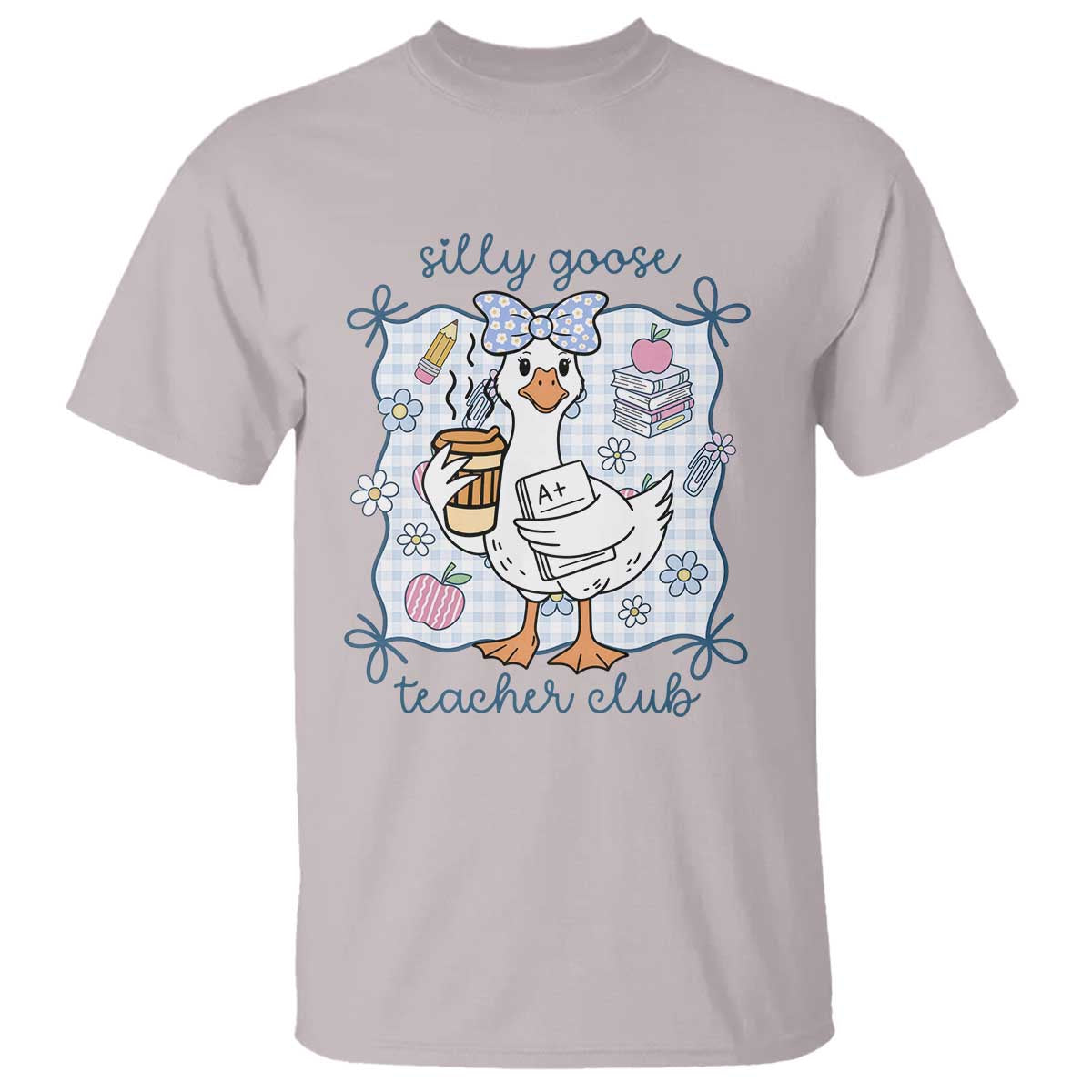 Silly Goose Teacher Club T Shirt Funny Back to School First Day TS14 Ice Gray Print Your Wear