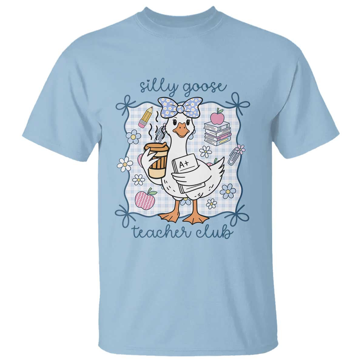 Silly Goose Teacher Club T Shirt Funny Back to School First Day TS14 Light Blue Print Your Wear