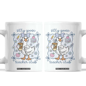 Silly Goose Teacher Club Coffee Mug Funny Back to School First Day TS14 White Print Your Wear