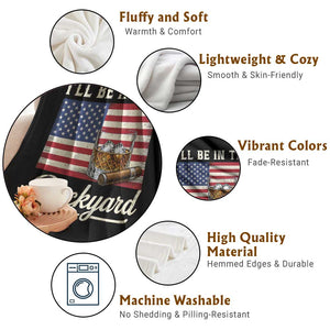 I'll Be in the Backyard Throw Blanket USA Flag Cigar and Bourbon TS14 Print Your Wear