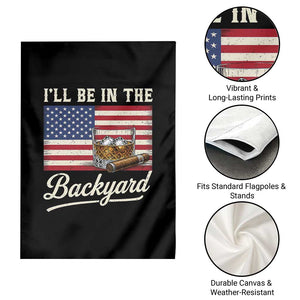 I'll Be in the Backyard Garden Flag USA Flag Cigar and Bourbon TS14 Print Your Wear