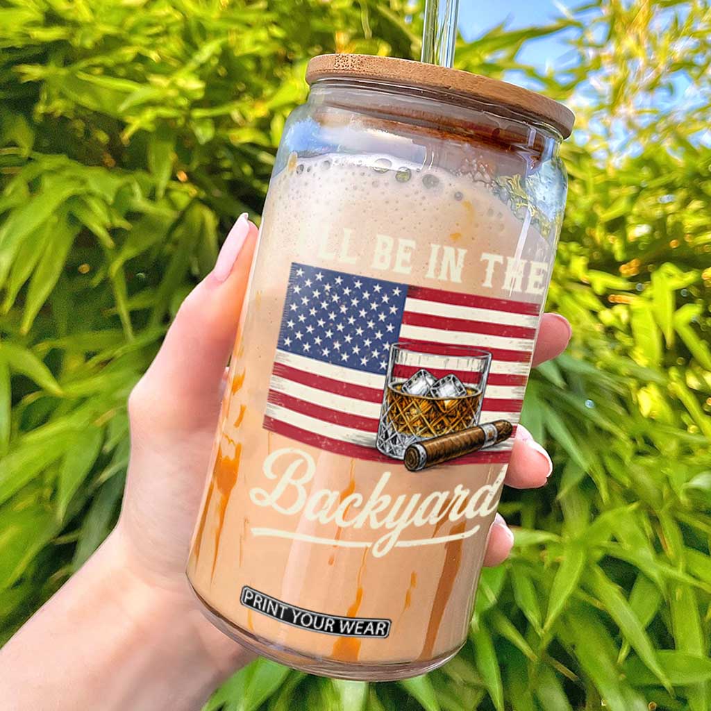 I'll Be in the Backyard Glass Can USA Flag Cigar and Bourbon TS14 Black Print Your Wear