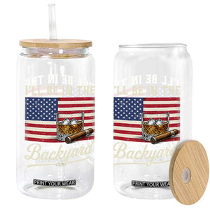 I'll Be in the Backyard Glass Can USA Flag Cigar and Bourbon TS14 Print Your Wear