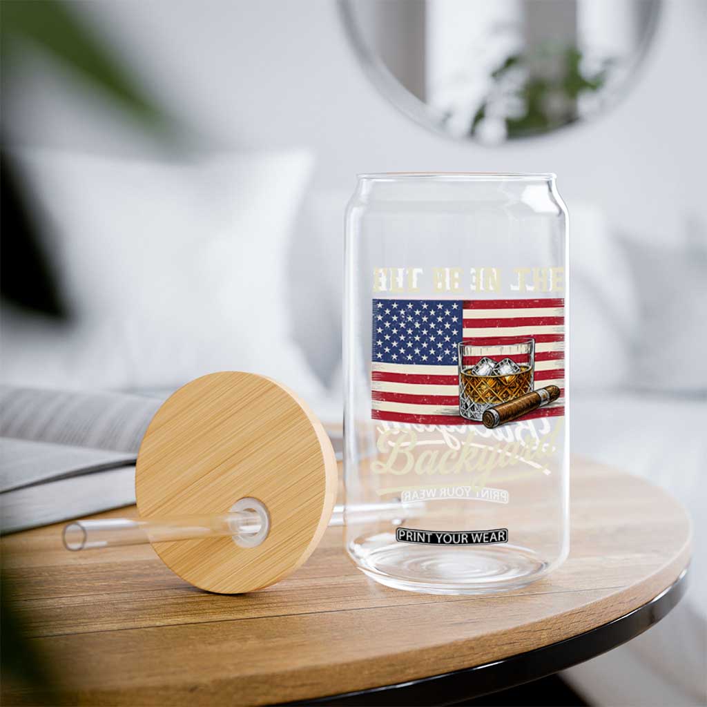 I'll Be in the Backyard Glass Can USA Flag Cigar and Bourbon TS14 Print Your Wear