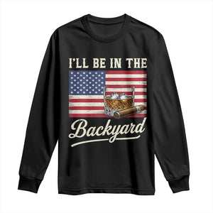 I'll Be in the Backyard Long Sleeve Shirt USA Flag Cigar and Bourbon TS14 Black Print Your Wear
