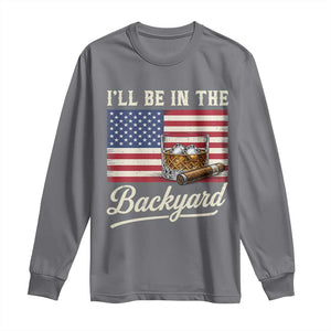 I'll Be in the Backyard Long Sleeve Shirt USA Flag Cigar and Bourbon TS14 Charcoal Print Your Wear