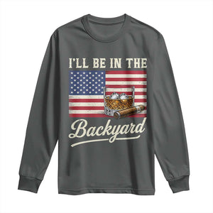 I'll Be in the Backyard Long Sleeve Shirt USA Flag Cigar and Bourbon TS14 Dark Heather Print Your Wear