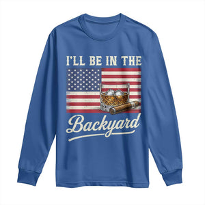 I'll Be in the Backyard Long Sleeve Shirt USA Flag Cigar and Bourbon TS14 Royal Blue Print Your Wear