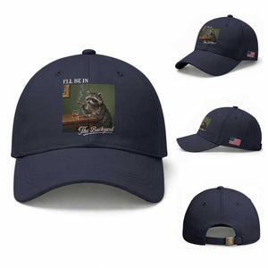 I'll Be in the Backyard Baseball Cap Funny Whiskey Cigar Raccoon Meme TS14 Baseball Cap Universal Fit Navy Print Your Wear