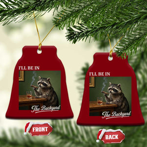 I'll Be in the Backyard Ceramic Ornament Funny Whiskey Cigar Raccoon Meme TS14 Print Your Wear
