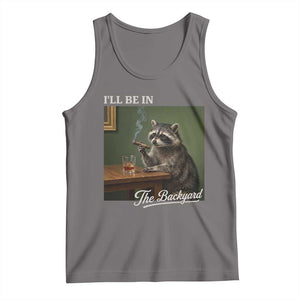 I'll Be in the Backyard Tank Top Funny Whiskey Cigar Raccoon Meme TS14 Deep Heather Print Your Wear