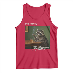 I'll Be in the Backyard Tank Top Funny Whiskey Cigar Raccoon Meme TS14 Red Print Your Wear