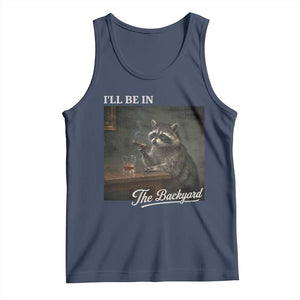 I'll Be in the Backyard Tank Top Funny Whiskey Cigar Raccoon Dad Meme TS14 Navy Print Your Wear