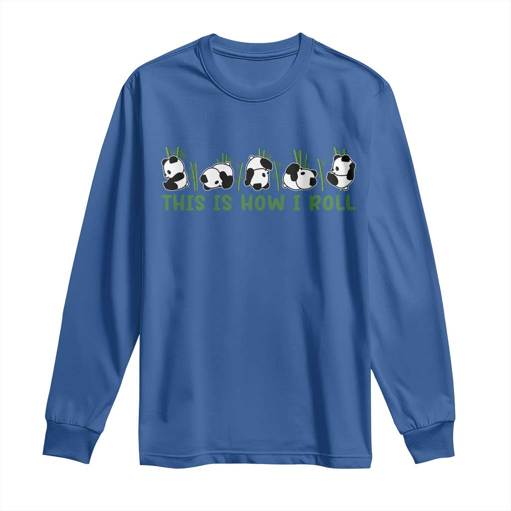 This Is How I Roll Long Sleeve Shirt Cute Bear Panda Lover TS14 Royal Blue Print Your Wear