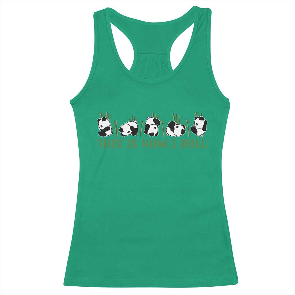 This Is How I Roll Racerback Tank Top Cute Bear Panda Lover TS14 Irish Green Print Your Wear