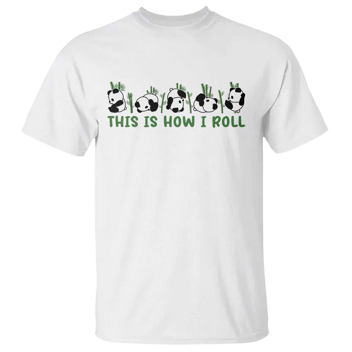 This Is How I Roll T Shirt Cute Bear Panda Lover TS14 White Print Your Wear