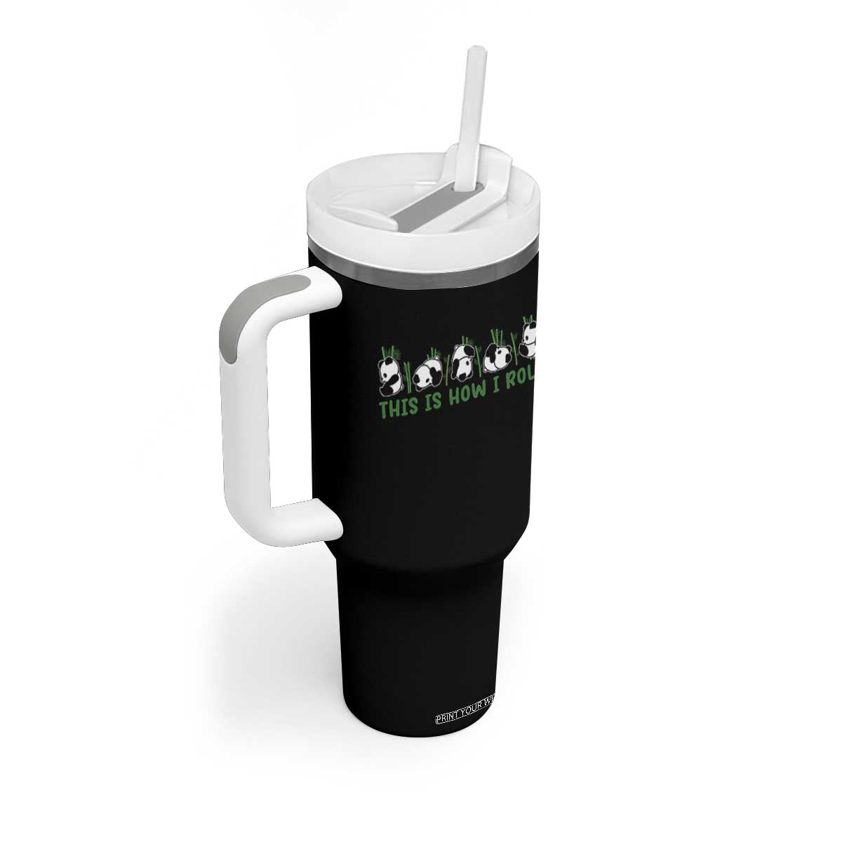 This Is How I Roll Tumbler With Handle Cute Bear Panda Lover TS14 Print Your Wear