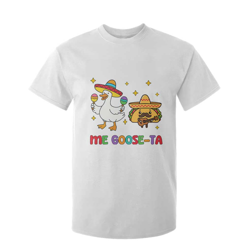 Me Goose Ta Mexican T Shirt For Kid Funny Spanish Taco Mexican Food Meme TS14 White Print Your Wear