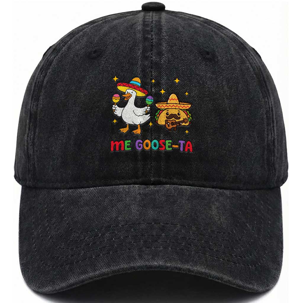 Me Goose Ta Mexican Washed Cotton Baseball Cap Funny Spanish Taco Mexican Food Meme TS14 Washed Cap Universal Fit Black Print Your Wear