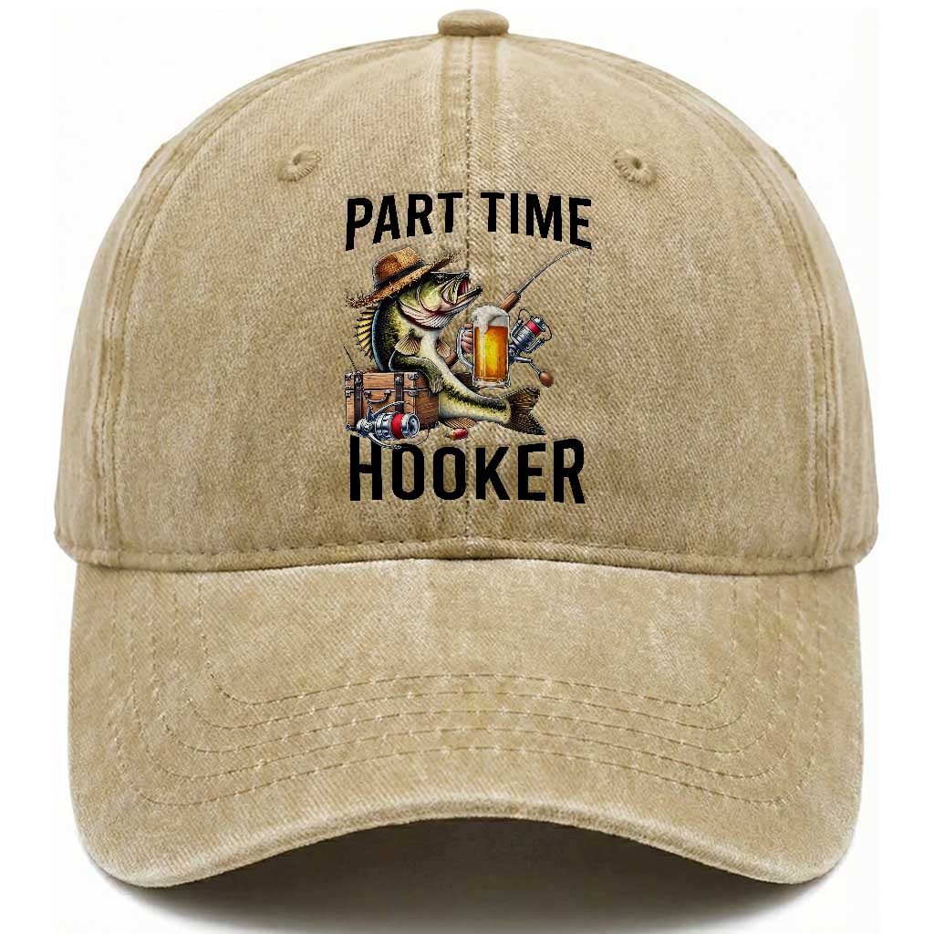 Part Time Hooker Washed Cotton Baseball Cap - Funny Bass Fishing Beer Joke Angler Hat TS14 Washed Cap Universal Fit Khaki Print Your Wear
