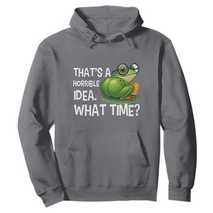 Thats A Horrible Idea What Time Hoodie Funny Frog Joke Meme TS14 Charcoal Print Your Wear