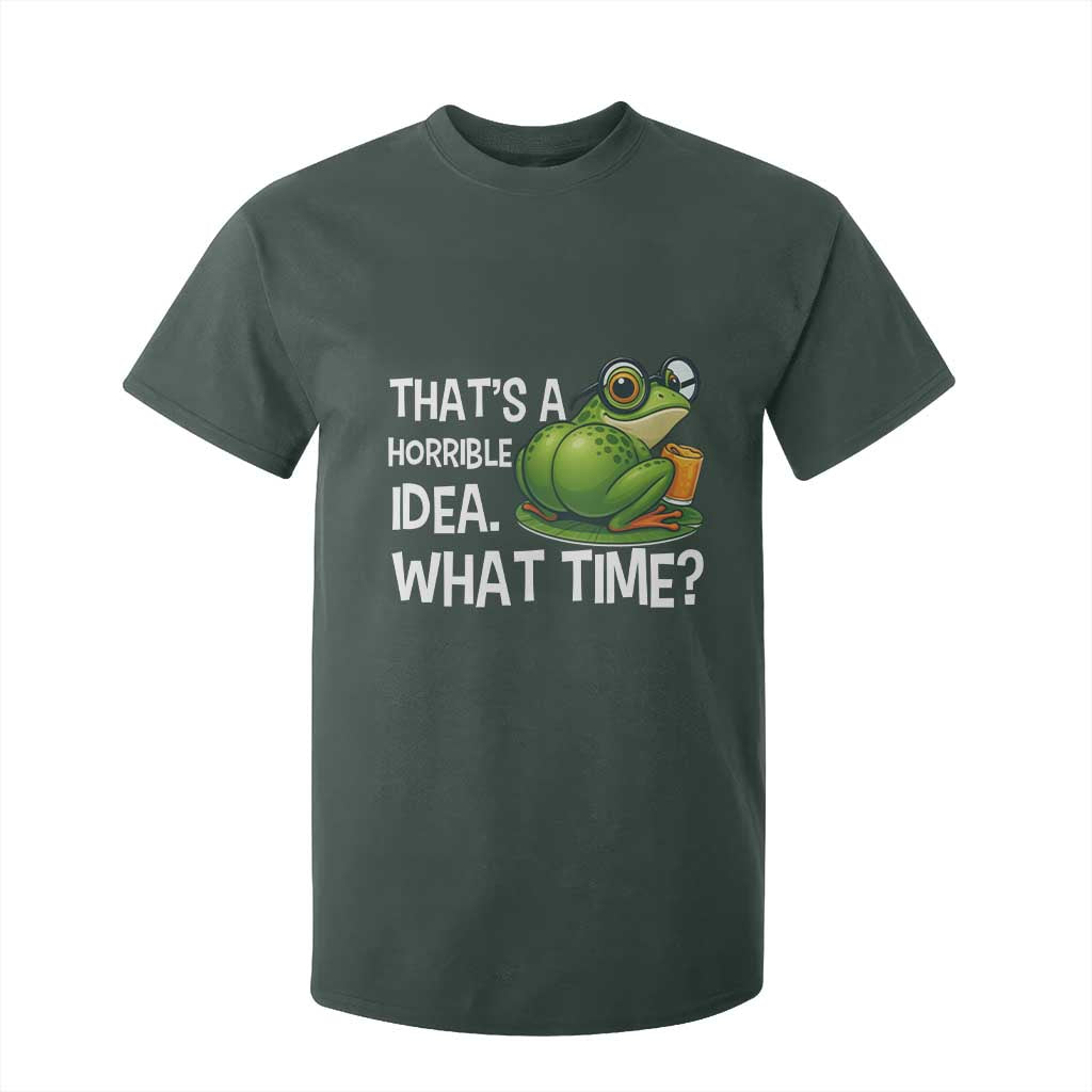 Thats A Horrible Idea What Time T Shirt For Kid Funny Frog Joke Meme TS14 Dark Forest Green Print Your Wear