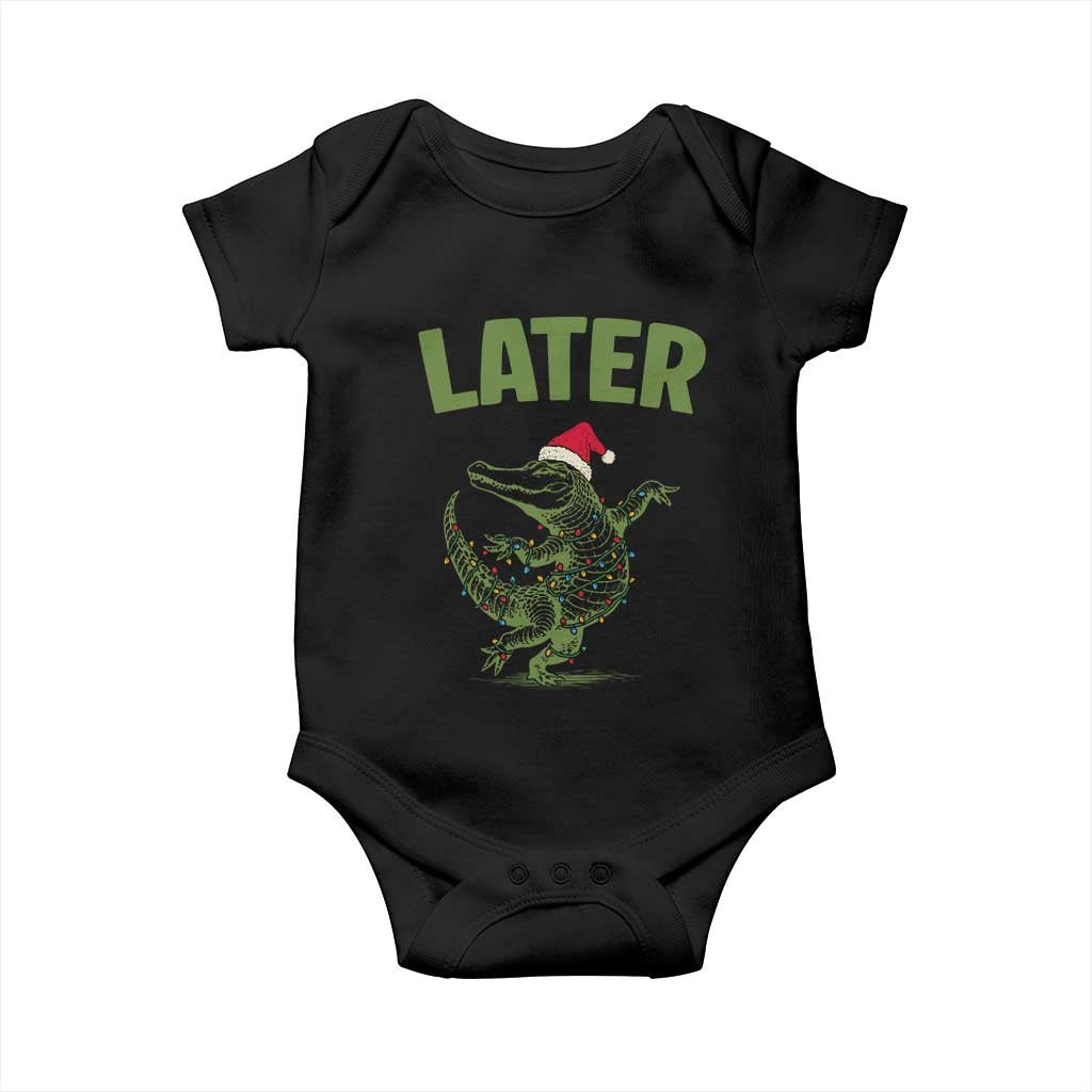 Funny Gator Sarcastic Christmas Baby Onesie Later Alligator TS14 Black Print Your Wear